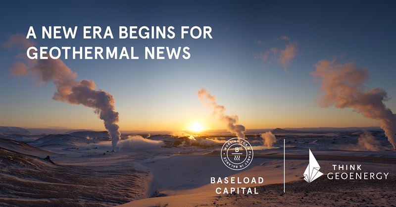 Baseload Capital and Thinkgeoenergy Announce Partnership on Geothermal News Sharing
